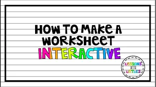 How to make worksheets INTERACTIVE