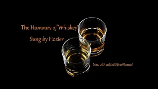 "Humours of Whiskey" sung by Hozier, but I added some harmonies