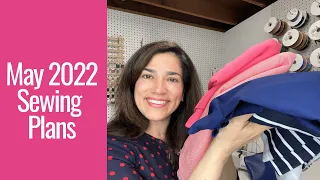 Fabric and Sewing Plans for May 2022