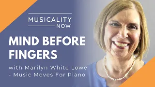 Mind Before Fingers, with Marilyn White Lowe (Music Moves For Piano)