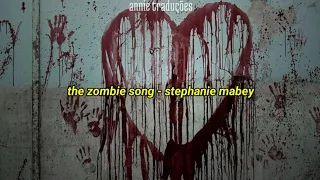 The Zombie Song - Stephanie Mabey (Tradução/Legendado)