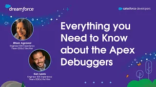 Everything you Need to Know about the Apex Debuggers | Dreamforce 2023