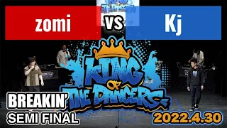 zomi vs Kj【Breakin’ SEMI FINAL】/ King of The Dancers 2022 Final