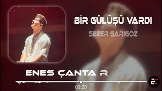 Sezer Sarıgöz - Bir Gülüşü Vardı (Enes Çanta Remix)