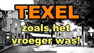 TEXEL zoals het vroeger was!