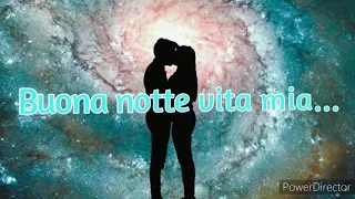 Buona notte vita mia 🌟❤⭐🌌🌠 #dedicadamore #whatsapp