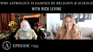 Why Astrology is DAMNED by Religion & Science with Astrologer Rick Levine
