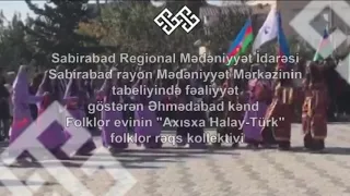 Əhmədabad kənd "Folklor" evinin "Ahiska Türk halay mahnı və rəqs gurupu" təqdim edir.