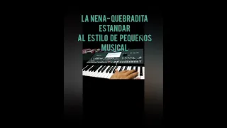 Quebradita estandar-  La nena de Pequeños Musical. Para  teclados korg pa600,700,900,1000,3x y 4x