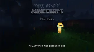 Dark Stuff Minecraft: Episode 3 - The Rake [Remastered + Extended]