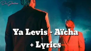 Ya Levis - Aïcha (Lyrics)  #yalevis #aicha