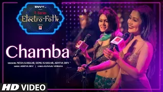 ELECTRO FOLK: Chamba | Neha Kakkar, Sonu Kakkar, Aditya Dev | Bhushan Kumar | T-Series