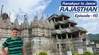 Ep 10 Ranakpur to Bali ( near Jawai) Rajasthan Udaipur circuit Tour | Ranakpur Jain temple.