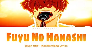 Given (ギヴン) - Fuyu No Hanashi『 冬のはなし』A Winter Story Kan/Rom/Eng Lyrics