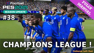 PES 2021 MASTER LEAGUE #38 - Chelsea FC | Full Manual | CHAMPIONS LEAGUE OPENER ! (FUMA)