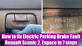 How to fix Electric Parking Brake Fault (problem, warning light, dash error) Renault Scenic 2 Espace