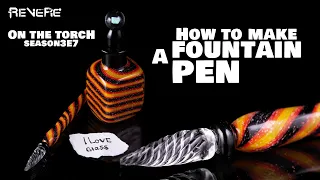 How to make a Fountain Pen || On the Torch SEASON 3 Ep 7 II