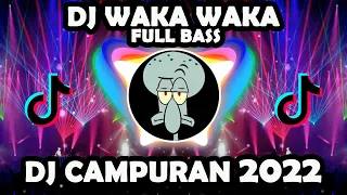 DJ CAMPURAN 2022 | DJ WAKA WAKA FULL BASS