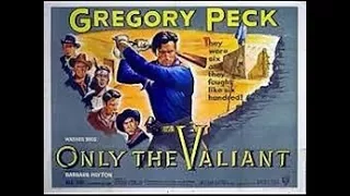 Only The Valiant (1951)