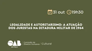 Legalidade e Autoritarismo: a Atuação dos Juristas na Ditadura Militar de 1964