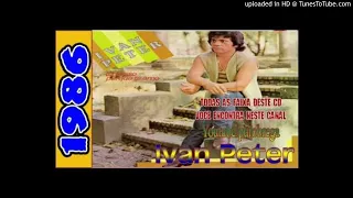 Ivan Peter - TCHAU TCHAU AMOR - ano de 1986