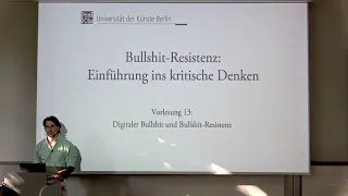 Vorlesung "Bullshit-Resistenz" (2023, UDK Berlin) 13. "Digitaler Bullshit und Bullshit-Resistenz"