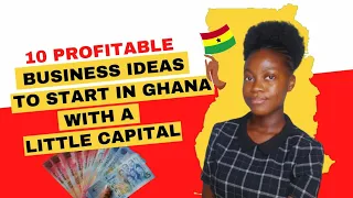 10 Profitable Business Ideas to start in Ghana🇬🇭with a little Capital.