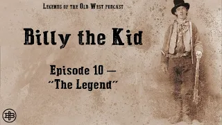 LEGENDS OF THE OLD WEST | Billy the Kid Ep10: “The Legend”
