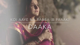 Lyrics | Koi Aaye na Rabba full video | Daaka | 2019