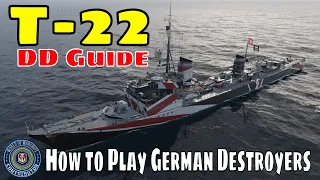 How to Play T-22 German Destroyers World of Warships t22 Wows DD Guide