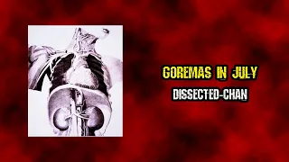 The Vile Story of Dissected-Chan | Goremas in July