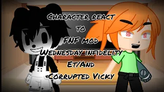 character react to FNF mod (Wednesday infidelity et/and corrupted Vicky)