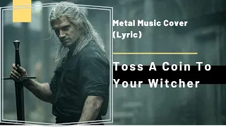 Toss A Coin To Your Witcher - Metal Music Cover (Lyric)