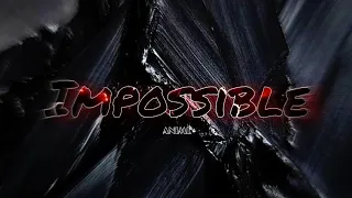 [A M V] - Impossible