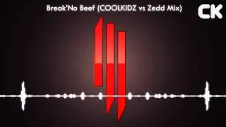 Skrillex & Afrojack - Break'No Beef (COOLKIDZ vs Zedd Mix)