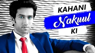 Kahani NAKUUL Ki | Life story of NAKUUL MEHTA | Biography | TellyMasala