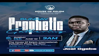 SUNDAY PROPHETIC GATHERING || 11TH JUNE 2023 || PROPHET JOEL OGEBE