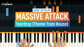 How to Play "Teardrop" by Massive Attack (theme from House) | HDpiano (Part 1) Piano Tutorial