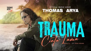 Thomas Arya - Trauma Cinta Lama (Official Music Video)