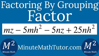 Factor By Grouping mz-5mh^2-5nz+25nh^2