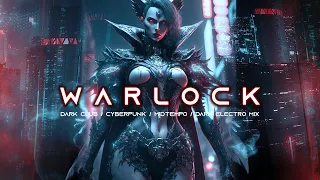 WARLOCK - Dark Clubbing / Cyberpunk / Dark Techno / Midtempo Bass / EBM Mix