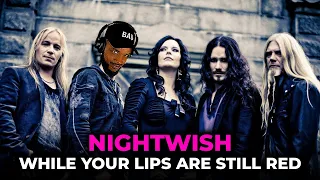 🎵 Nightwish - While Your Lips Are Still Red REACTION