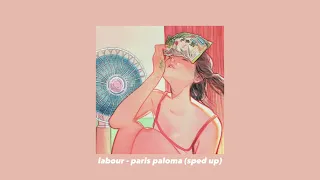 labour - paris paloma (sped up)