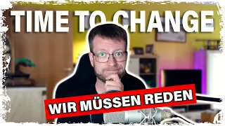 Time to Change | Wir müssen mal wieder reden