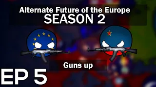 Alternate Future of Europe | SEASON 2 EPISODE 5 | Guns Up | IN ANIMATED COUNTRYBALLS