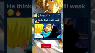 He thinks sanji is still weak #Sanji #mrprince #onepiece