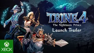 Trine 4: The Nightmare Prince - Official Launch Trailer | Xbox One