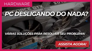 PC Desligando sozinho? 😱 Reiniciando aleatoriamente? 🔌 Solução Aqui 😉👍🖱️