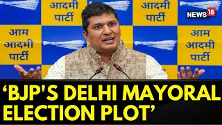 AAP Vs BJP News | BJP's Alleged Plot Ahead of Delhi Mayoral Elections Says Saurabh Bharadwaj