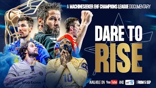 DARE TO RISE | A Machineseeker EHF Champions League Documentary